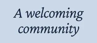 A welcoming community